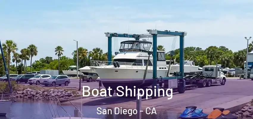 Boat Shipping San Diego - CA
