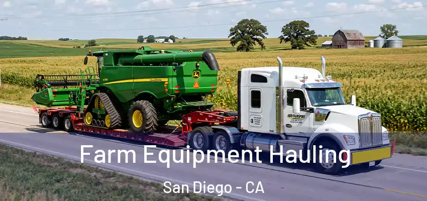 Farm Equipment Hauling San Diego - CA