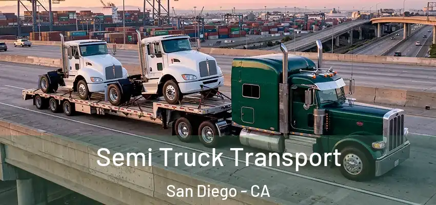 Semi Truck Transport San Diego - CA